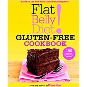 Flat Belly Diet! Gluten-Free Cookbook: 150 Delicious Fat-Blasting Recipes! New